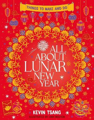 All About Lunar New Year: Things to Make and Do - Kevin Tsang - cover