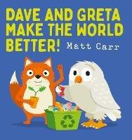 Dave and Greta Make the World Better! - Matt Carr - ebook