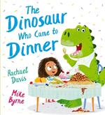 The Dinosaur Who Came to Dinner (PB)