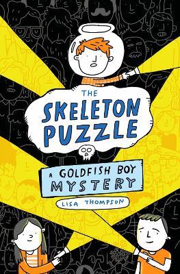 The Skeleton Puzzle (Goldfish Boy 3) - Lisa Thompson - cover