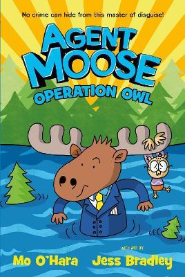 Agent Moose 3: Operation Owl - Mo O'Hara - cover
