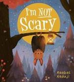 I'm Not Scary: A gentle, reassuring story full of warmth, friendship and baking!