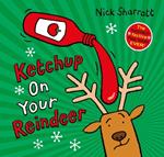 Ketchup on Your Reindeer (PB)