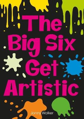 The Big Six Get Artistic (Set 08) - Jonny Walker - cover
