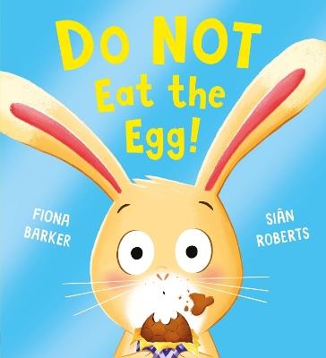 Do NOT Eat the Egg - Fiona Barker - cover