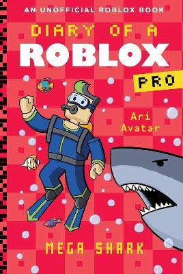 Diary of a Roblox Pro #6: Mega Shark - Ari Avatar - cover