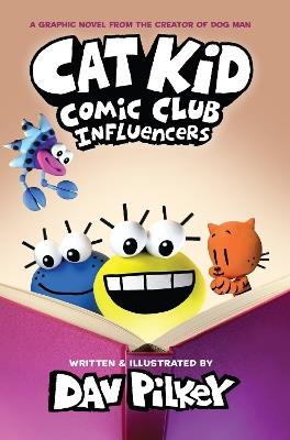 Cat Kid Comic Club 5: Influencers (PB) - Dav Pilkey - cover