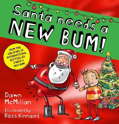 Santa Needs a New Bum! (PB) - Dawn McMillan - cover