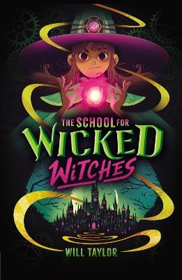 The School for Wicked Witches - Will Taylor - cover