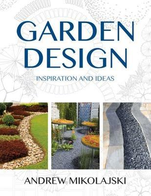 Garden Design - Andrew Mikolajski - cover