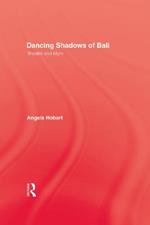 Dancing Shadows Of Bali: Theatre and Myth