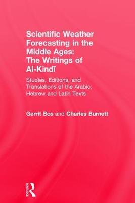 Scientific Weather Forecasting In The Middle Ages: The Writings of Al-Kindi - Gerrit Bos,Charles Burnett - cover