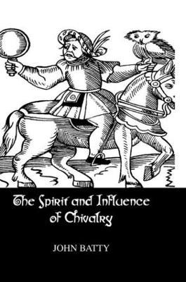 Spirit & Influences Of Chivalry - Batty - cover