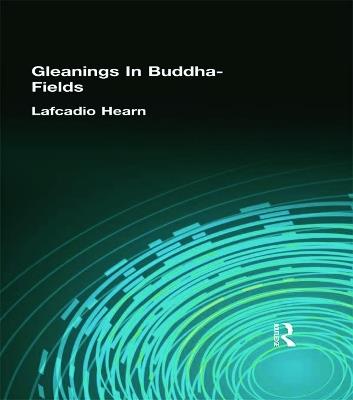 Gleanings In Buddha-Fields - Lafcadio Hearn - cover