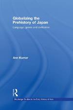 Globalizing the Prehistory of Japan: Language, genes and civilisation