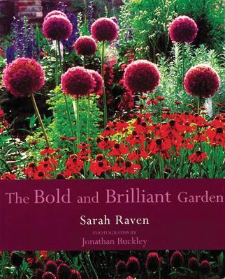 The Bold and Brilliant Garden - Sarah Raven - cover