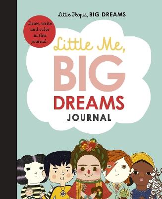 Little Me, Big Dreams Journal: Draw, write and colour this journal - Maria Isabel Sanchez Vegara - cover