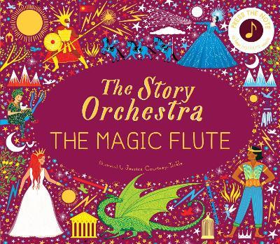 The Story Orchestra: The Magic Flute: Press the note to hear Mozart's music - Katy Flint - cover