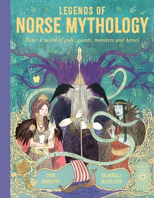 Legends of Norse Mythology: Enter a world of gods, giants, monsters and heroes - Tom Birkett - cover