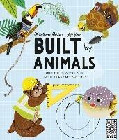 Built by Animals: Meet the creatures who inspire our homes and cities - Christiane Dorion - cover