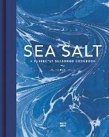 Sea Salt: A Perfectly Seasoned Cookbook - Lea-Wilson Family - cover