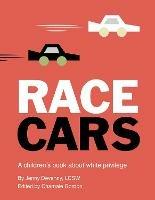 Race Cars: A children's book about white privilege - Jenny Devenny - cover