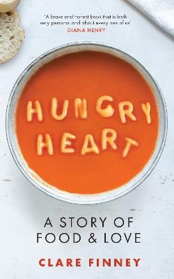 Hungry Heart: A Story of Food and Love: The Times Food Book of the Year - Clare Finney - cover