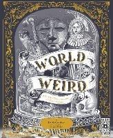 World of Weird: A Creepy Compendium of True Stories - Tom Adams - cover