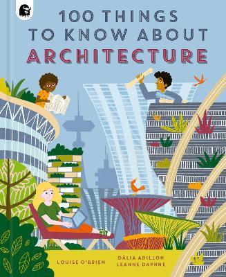 100 Things to Know About Architecture - Louise O'Brien - cover