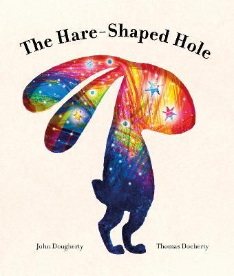 The Hare-Shaped Hole: The award-winning picture book - John Dougherty - cover
