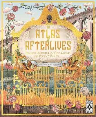 Atlas of Afterlives: Discover Underworlds, Otherworlds and Heavenly Realms - Emily Hawkins - cover