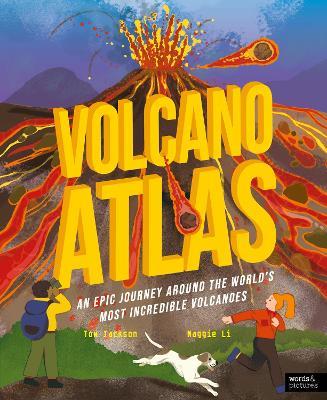 Volcano Atlas: An Epic Journey Around the World's Most Incredible Volcanoes - Tom Jackson - cover