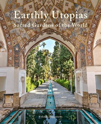 Earthly Utopias: Sacred Gardens of the World - Yolanda Zappaterra - cover