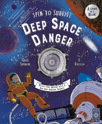 Spin to Survive: Deep Space Danger: Decide Your Destiny with a Pop-Out Fortune Spinner! - Giles Sparrow - cover
