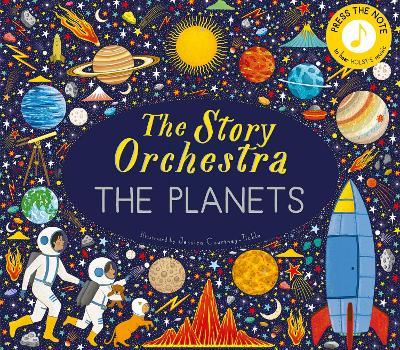 The Story Orchestra: The Planets: Press the note to hear Holst's music - Jessica Courtney Tickle - cover