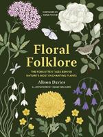 Floral Folklore: The forgotten tales behind nature’s most enchanting plants