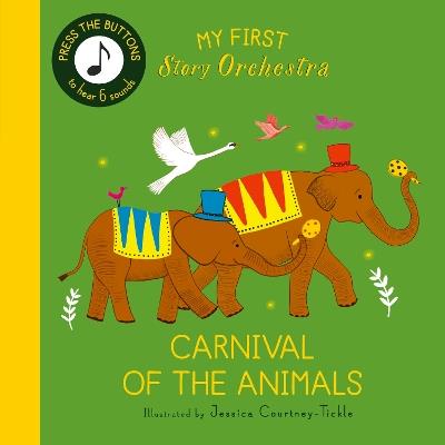 My First Story Orchestra: Carnival of the Animals: Press the buttons to hear 6 sounds - Quarto - cover