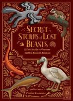 Secret Stories of Lost Beasts: A Field Guide to Uncover Earth’s Ancient Animals