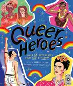 Queer Heroes: Meet 52 LGBTQ Heroes From Past & Present!
