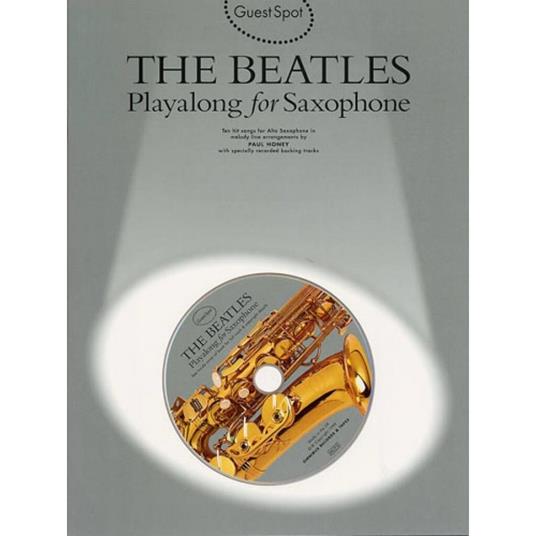 The Beatles + CD - sassofono contralto - Guest Spot - (arr Paul Honey) - Beatles  - copertina