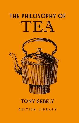 The Philosophy of Tea - Tony Gebely - cover