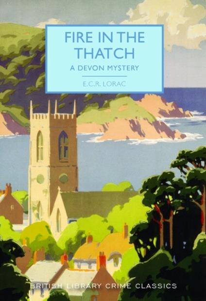 Fire in the Thatch: A Devon Mystery - E. C. R. Lorac - cover