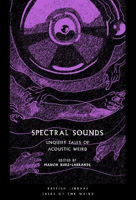 Spectral Sounds: Unquiet Tales of Acoustic Weird - cover