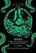 Medusa: A Novel of Mystery, Ecstasy and Strange Horror