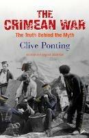 The Crimean War: The Truth Behind the Myth - Clive Ponting - cover