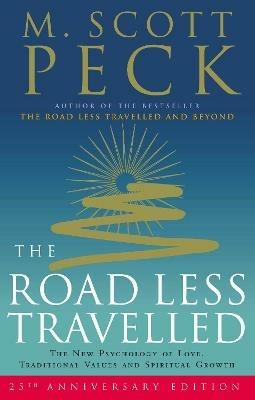 The Road Less Travelled: A New Psychology of Love, Traditional Values and Spiritual Growth - M. Scott Peck - cover