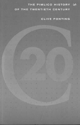 Pimlico History Of 20th Century - Clive Ponting - cover