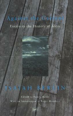 Against the Current: Essays in the History of Ideas - Isaiah Berlin - cover