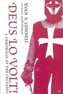 Deus Lo Volt!: A Chronicle of the Crusades - Evan S Connell - cover