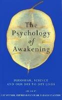 The Psychology of Awakening: Buddhism, Science and Our Day-to-Day Lives - cover